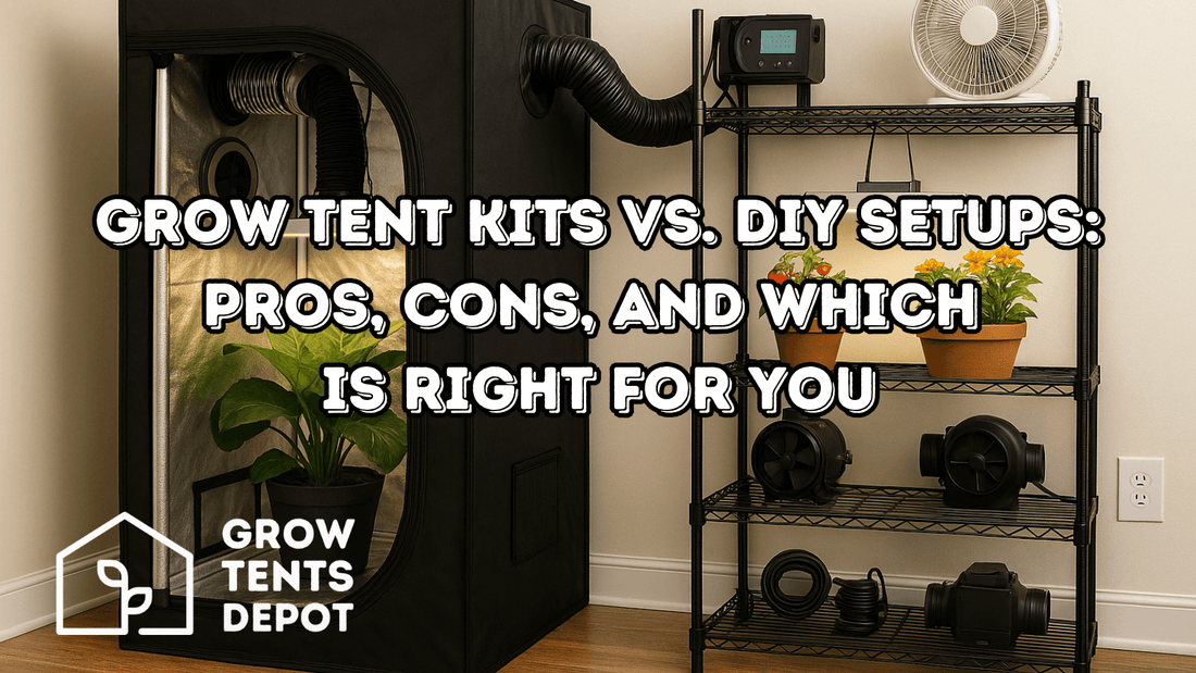 Grow Tent Kits vs. DIY Setups: Pros, Cons, and Which is Right for You