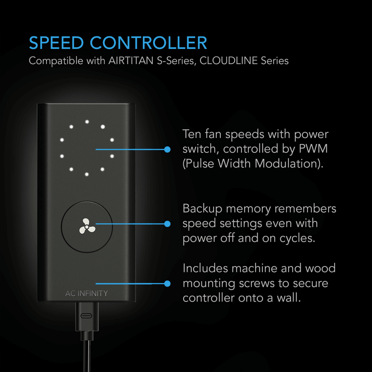 "AC Infinity AIRTITAN S7 speed controller with 10 adjustable speeds, PWM control, backup memory, and wall mounting features."